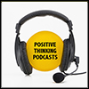  Positive Thinking Podcasts - Positive Thinking Doctor - David J. Abbott M.D.